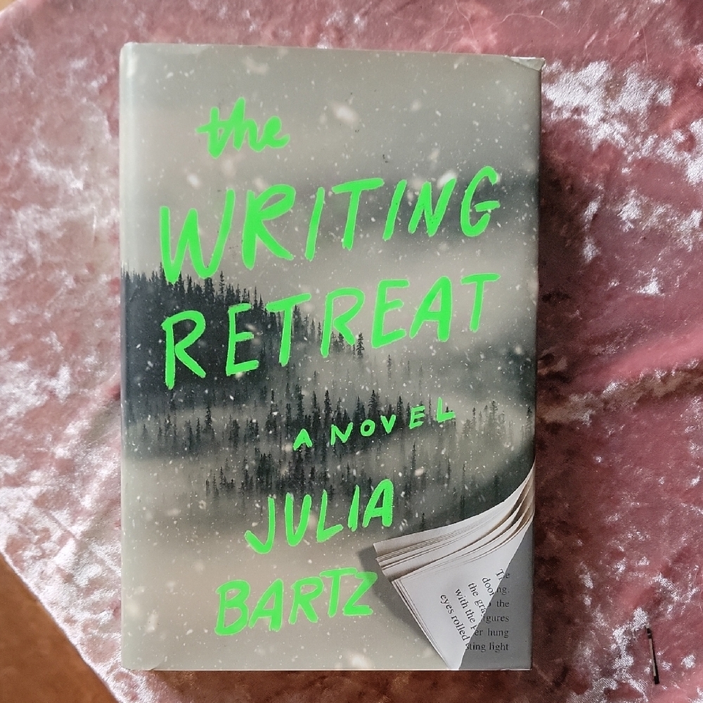 The Writing Retreat Novel by Julia Bartz